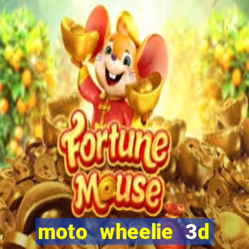 moto wheelie 3d dinheiro infinito